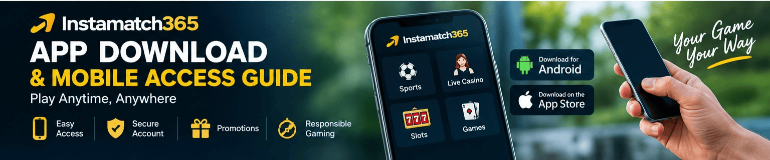 Instamatch365 App Download: Mobile Access, Gaming Categories and Account Safety